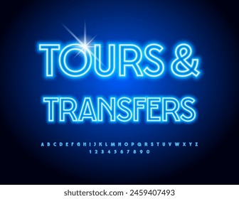 Vector Neon billboard Tours and Transfers. Glowing Blue Font. Modern Bright Alphabet Letters, Numbers and Symbols set.