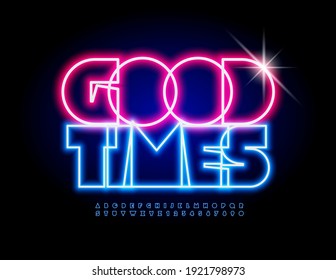 Vector neon card Good Times. Abstract style Font. Electric set of Alphabet Letters and Numbers