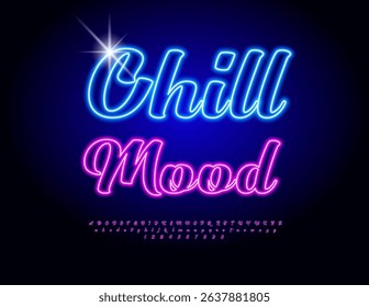 Vector Neon concept Chill Mood. Beautiful Cursive Font. Glowing Alphabet Letters and Numbers set. 