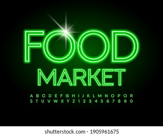 Vector neon emblem Food Market. Electric Green Font. Glowing Alphabet Letters and Numbers set