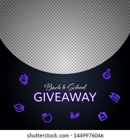 Vector neon giveaway banner template. Photo frame and illuminated lamp back to school giveawy text on black background with purple school icons. Design for social media promotion event of gift contest