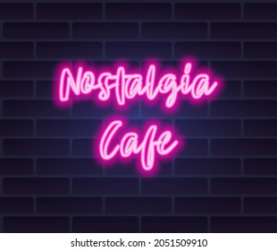 vector neon inscription "Nostalgia Cafe" for signage decoration