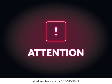 Vector neon light attention banner template. Glowing red square with exclamation point and white text isolated on black background with glow. Design element for sale, survey, promo, important info