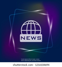 Vector  neon light icon set world news.Image inscription news on the globe.  Layers grouped for easy editing illustration. For your design.