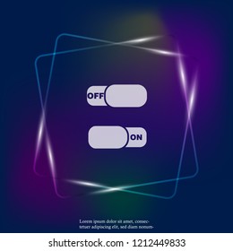 Vector neon light image on / off switch. Icon switch icon. Layers grouped for easy editing illustration. For your design.