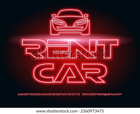 Vector neon logo Rent Car. Bright Electric Font. Red Glowing Alphabet Letters and Numbers set