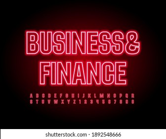 Vector neon sign Business and Finance. Red bright Font. Glowing Alphabet Letters and Numbers set