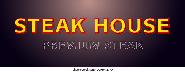 Vector Neon Sign Poster Steak House. Abstract Bright Font. Meat And Steak Badges, Emblems, Logos And Design.