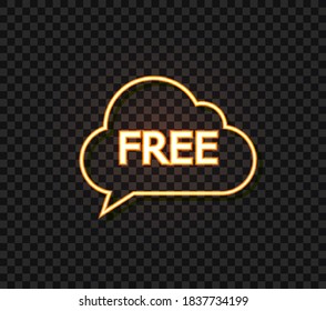 Vector Neon Speech Bubble Cloud, Free Word, Charity Gift Concept, Icon Isolated on Dark Transparent Background, Orange Color.