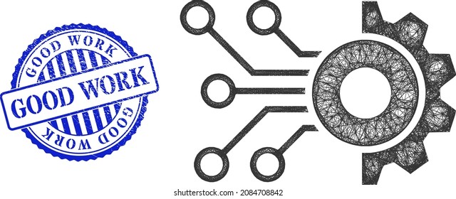 Vector net gear circuit model, and Good Work blue rosette unclean seal print. Crossed frame net symbol created from gear circuit pictogram, is generated from crossing lines.