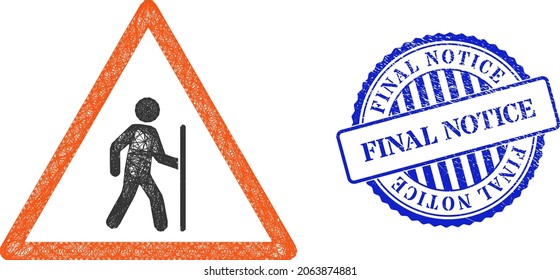 Vector net hiking warning framework, and Final Notice blue rosette corroded seal. Wire frame net illustration created from hiking warning pictogram, made from crossing lines.