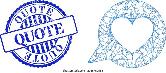 Vector net mesh love heart message frame, and Quote blue round rubber watermark. Crossed frame network symbol created from love heart message icon, created with crossed lines.