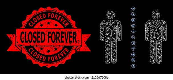 Vector net mesh social distance image with Closed Forever unclean stamp seal on a black background. Red seal includes Closed Forever tag inside ribbon.