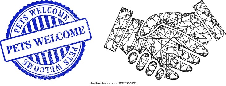 Vector network handshake framework, and Pets Welcome blue round dirty stamp seal. Hatched carcass network image designed with handshake icon, made from crossing lines.