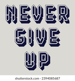 Vector never give up lettering motivation lettering never give up t shirt design vector