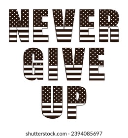 Vector never give up lettering motivation lettering never give up t shirt design vector