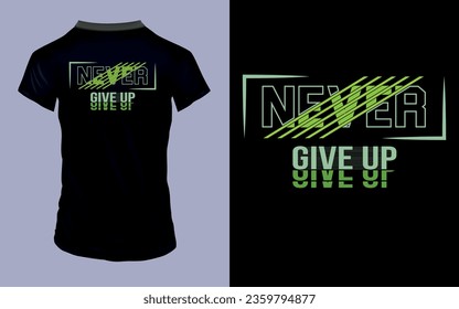 Vector 'Never give up' Motivational quotes T Shirt design