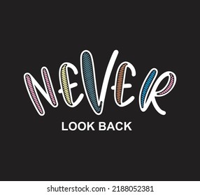 vector never look back slogan embroidery art