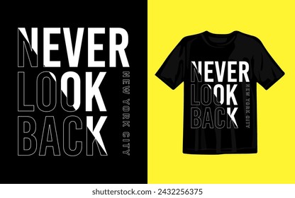 Vector never look back stylish typography t-shirt design illustration
