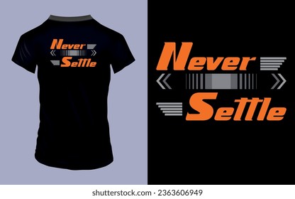 Vector 'Never settle' Motivational quotes T Shirt design