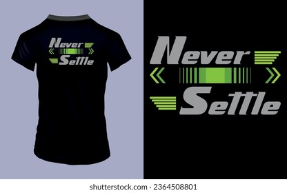 Vector 'Never settle' Motivational quotes T Shirt design