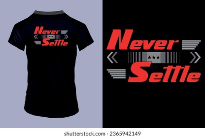 Vector 'Never settle' Motivational quotes T Shirt design