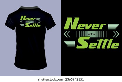 Vector 'Never settle' Motivational quotes T Shirt design