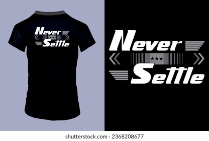 Vector 'Never settle' Motivational quotes T Shirt design