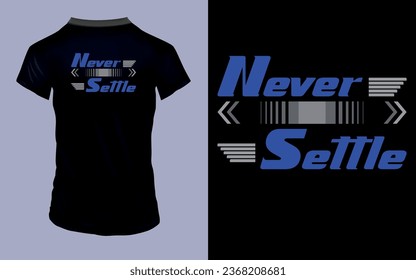 Vector 'Never settle' Motivational quotes T Shirt design