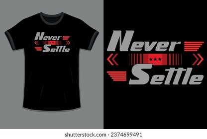 Vector 'Never settle' Motivational quotes T Shirt design
