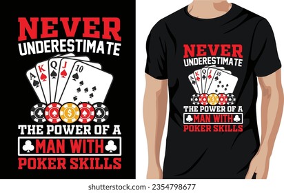 Vector never underestimate the power of a man with poker skills poker quotes t shirt design vector