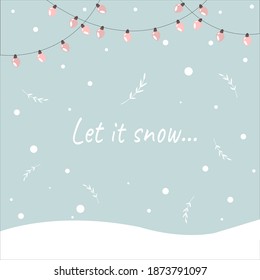 Vector New Year card with cartoon garlands, falling snow on a blue background with the inscription Let it snow.