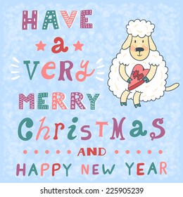 Vector new year card with cute sheep, and text "Have a very merry Christmas and happy new year". Winter holiday background with cute hand drawing characters and letters. Season greetings