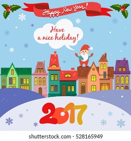 Vector New year card with funny Santa. Santa Claus wishes you happy holidays. Bright houses. Santa Claus, New Year,  snowflakes, snow.