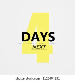 Vector next Four days. There were not days left to go to the badges. Vector Typographic Design 1. Vector EPS10