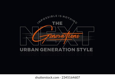 
Vector next generation stylish typography slogan abstract design.
