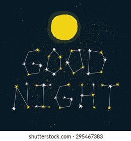 Vector night background with moon and text "Good night" made from constellations. Starry sky.