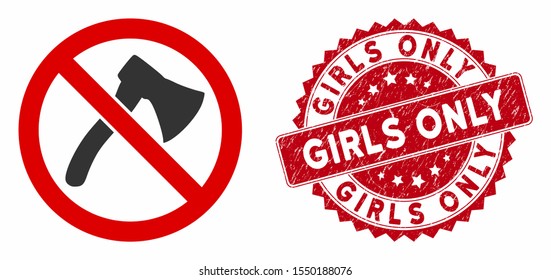 Vector no axe icon and rubber round stamp watermark with Girls Only caption. Flat no axe icon is isolated on a white background. Girls Only stamp uses red color and rubber texture.