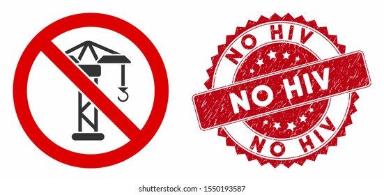 Vector no building crane icon and rubber round stamp seal with No HIV text. Flat no building crane icon is isolated on a white background. No HIV stamp seal uses red color and dirty surface.