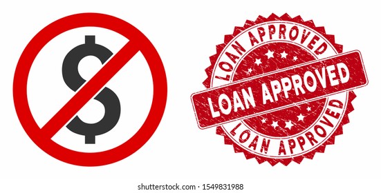 Vector no dollar icon and corroded round stamp seal with Loan Approved text. Flat no dollar icon is isolated on a white background. Loan Approved stamp seal uses red color and distress texture.
