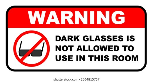 Vector no glasses sign to protect your bussiness. take off glasses signboard horizontal graphic. Warning sign. Printable sign door vector illustration