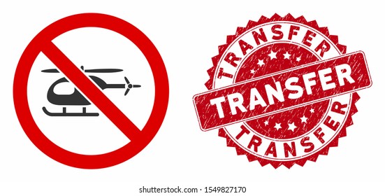 Vector no helicopter icon and grunge round stamp seal with Transfer phrase. Flat no helicopter icon is isolated on a white background. Transfer stamp seal uses red color and grunge texture.