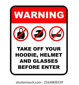 Vector no hoodies, no helmet and no dark glasses sign to protect your bussiness. No hoodies signboard vertical graphic. Warning sign. Printable sign door vector illustration