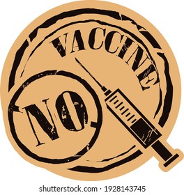 Vector no injection icon, grunge round stamp seal with syringe and text No. Not Vaccine seal. Flat icon on craft background. Not Vaccinated stamp seal grunge texture. COVID-19. anti-vaccines