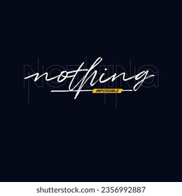 
Vector nothing impossible typography quotes t-shirt design.
