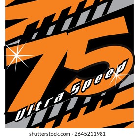 Vector number 75 orange and white ULTRA SPEED text, 3d concept, sticker print design.