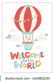 Vector nursery banner with cute animal - dog in a balloon in the clouds. The illustration is in simple Scandinavian style. Lettering - welcome to the world