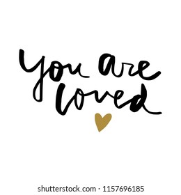 Vector nursery decorative lettring poster, sign. "You are loved" text, inspirational print for card, t-shirt and other.