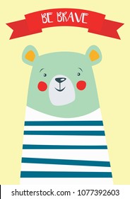 Vector nursery illustration. Bear on yellow background with `Be brave` sign. Great for nursery decor, baby shower decor, playroom decor.