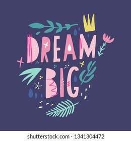 Vector nursery poster with lettering, Dream big text, plants set. Children clip art prints
